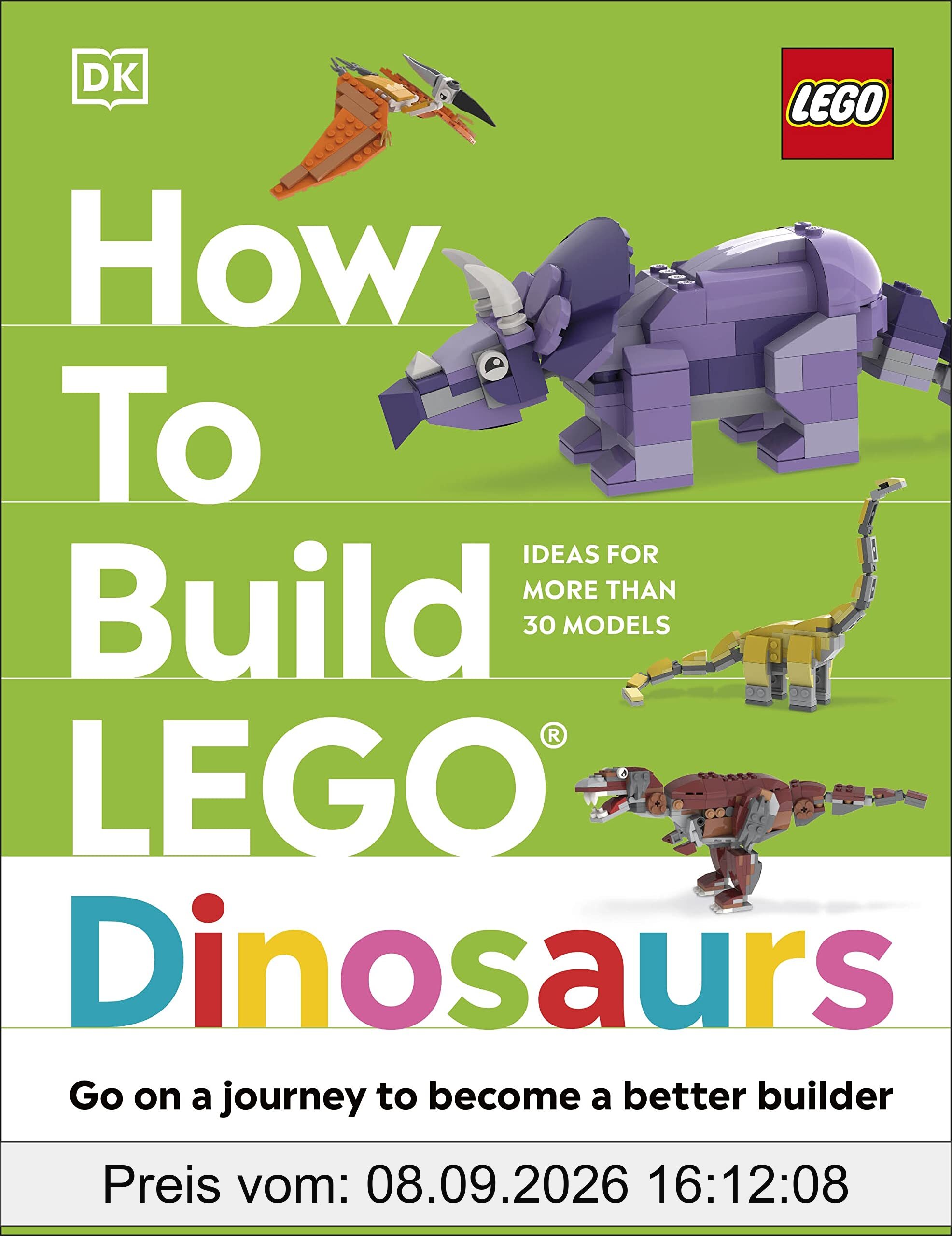 How to Build LEGO Dinosaurs: Go on a Journey to Become a Better Builder