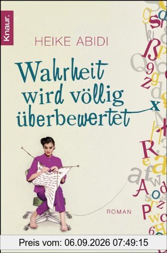 Wahrheit wird völlig überbewertet: Roman