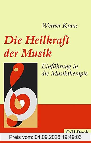 Die Heilkraft der Musik: Einführung in die Musiktherapie