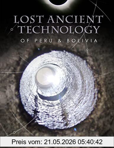 Brien Foerster Lost Ancient Technology Of Peru And Bolivia