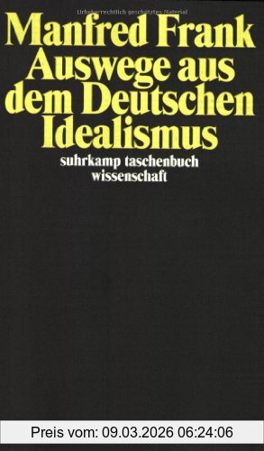 Manfred Frank Auswege Aus Dem Deutschen Idealismus (suhrkamp Taschenbuch Wissenschaft)