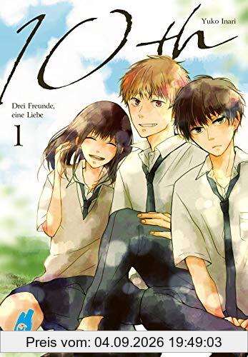10th - Drei Freunde, eine Liebe 1: Melancholischer Manga über Krankheit, Liebe und den Weg zu sich selbst. Mit Postkarte in der ersten Auflage! (1)