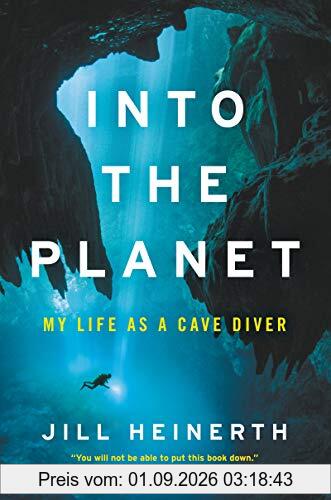 Into the Planet: My Life as a Cave Diver
