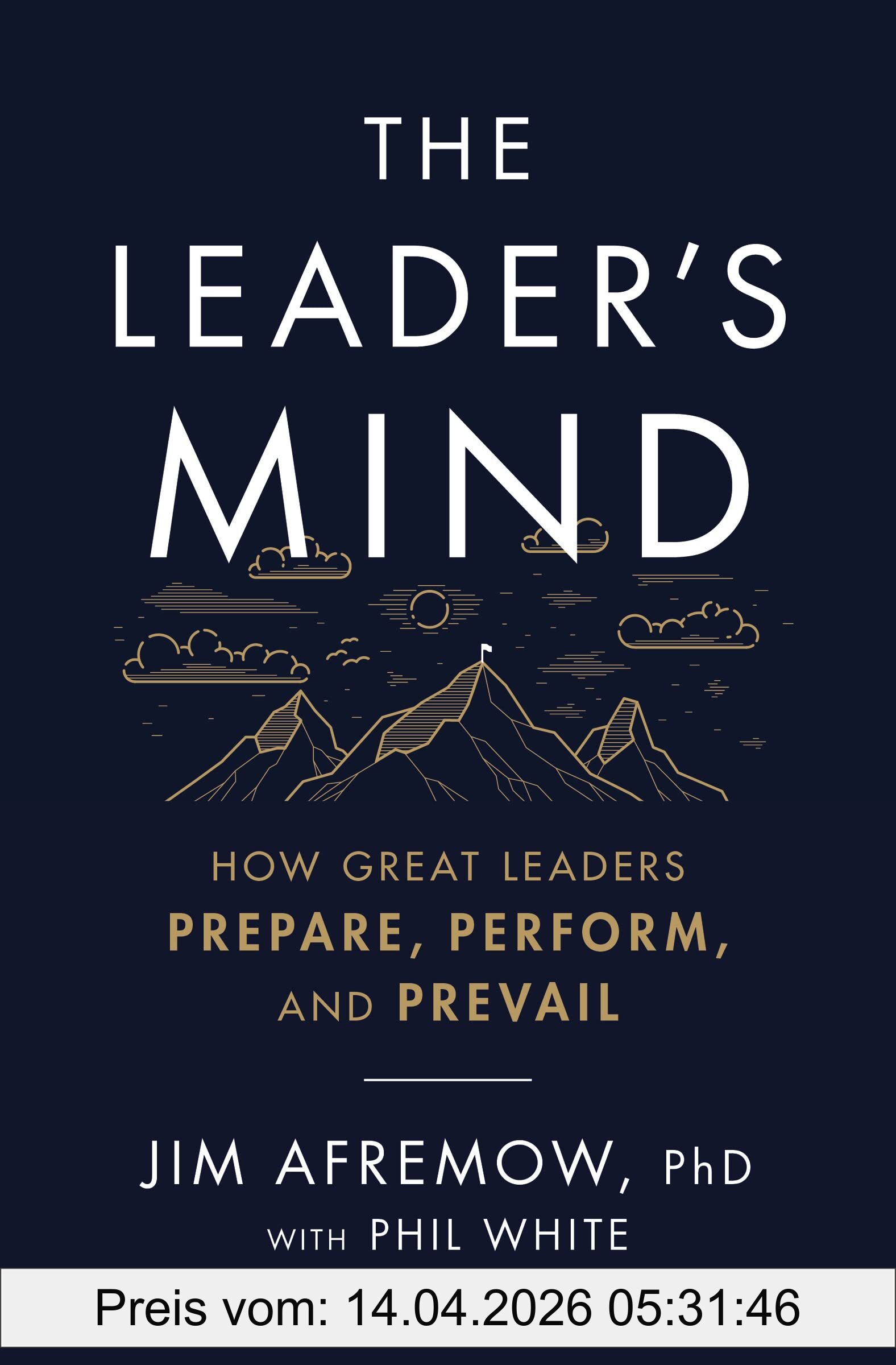 White Afremow Leaders Mind Pb, How Great Leaders Prepare, Perform, And Prevail
