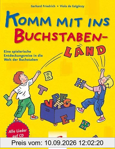 Komm mit ins Buchstabenland. Eine spielerische Entdeckungsreise in die Welt der Buchstaben