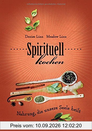 Spirituell kochen: Nahrung, die unsere Seele heilt