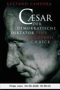 Caesar: Der demokratische Diktator. Eine Biographie