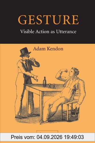 Gesture: Visible Action as Utterance