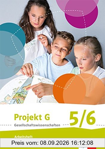 Projekt G Gesellschaftswissenschaften / Ausgabe Berlin, Brandenburg Grundschule ab 2017: Projekt G Gesellschaftswissenschaften / Arbeitsheft 5/6: Ausgabe Berlin, Brandenburg Grundschule ab 2017