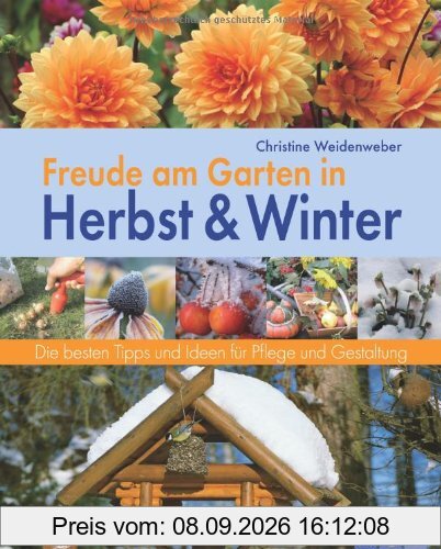 Freude am Garten in Herbst und Winter. Die besten Tipps und Ideen für Pflege und Gestaltung