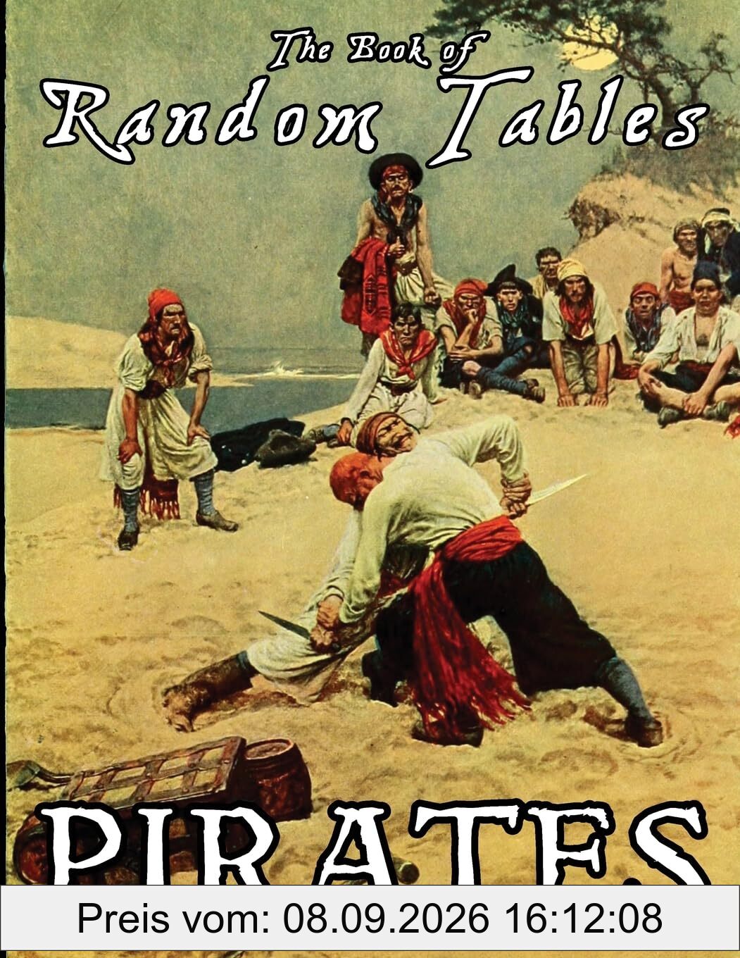 The Book of Random Tables: Pirates: 24 D100 Random Tables Plus Hideout Generator for Tabletop RPGs (The Books of Random Tables)