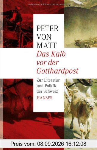 Das Kalb vor der Gotthardpost: Zur Literatur und Politik der Schweiz