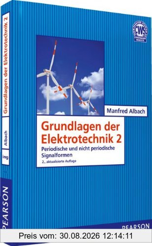 Grundlagen der Elektrotechnik 2: Periodische und nicht periodische Signalformen (Pearson Studium - Elektrotechnik)