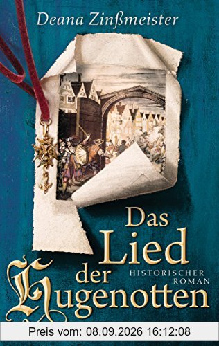 Das Lied der Hugenotten: Historischer Roman - Band 1 der Hugenottentrilogie