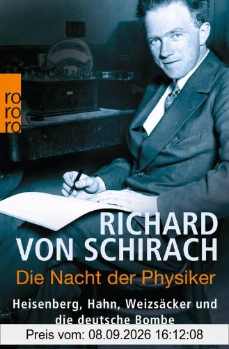 Die Nacht der Physiker: Heisenberg, Hahn, Weizsäcker und die deutsche Bombe