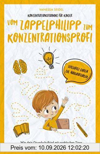 Konzentrationstraining für Kinder – Vom Zappelphilipp zum Konzentrationsprofi: Wie dein Grundschulkind mit praktischen Tipps und spielerischen Übungen spürbar konzentrierter ist!