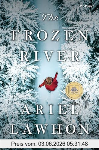 Ariel Lawhon The Frozen River, A Novel