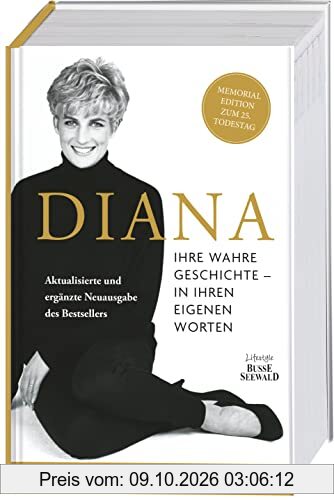 Diana. Ihre wahre Geschichte - in ihren eigenen Worten. Die Biografie von Diana, Princess of Wales. Memorial Edition: Aktualisierte und …