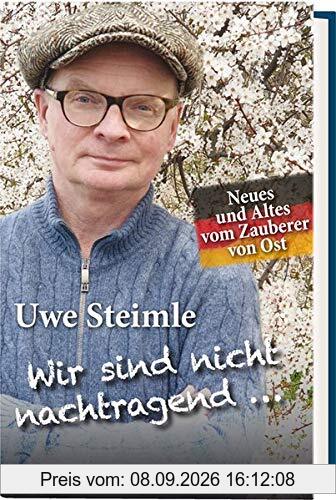 Wir sind nicht nachtragend ..., wir vergessen aber auch nichts.: Neues und Altes vom Zauberer von Ost