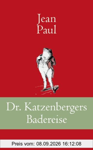 Dr. Katzenbergers Badereise: Erzählung mit einem Vorwort von Ulrich Holbein