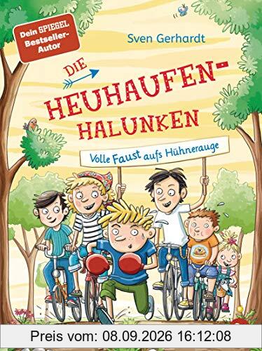Die Heuhaufen-Halunken - Volle Faust aufs Hühnerauge (Die Heuhaufen-Halunken-Reihe, Band 2)