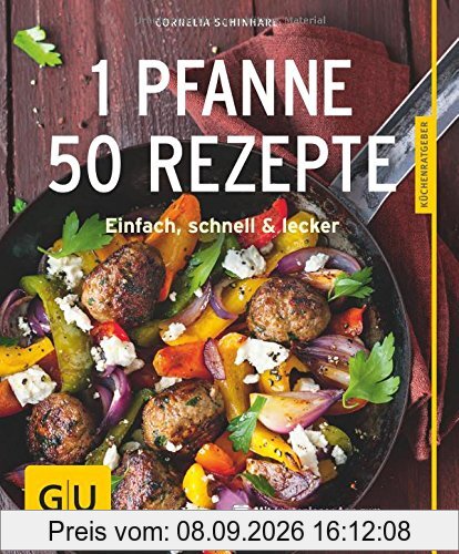 1 Pfanne - 50 Rezepte: Einfach, schnell & lecker (GU Küchenratgeber)