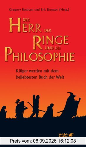 Der Herr der Ringe und die Philosophie: Klüger werden mit dem beliebtesten Buch der Welt