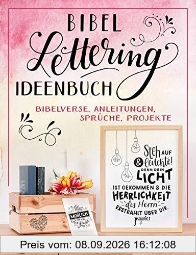 Bibel-Lettering Ideenbuch: Bibelverse, Anleitungen, Sprüche, Projekte