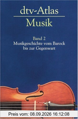 dtv-Atlas zur Musik: Musikgeschichte vom Barock bis zur Gegenwart. Tafeln und Texte: BD II