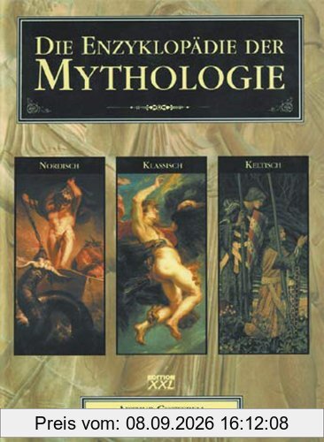 Die Enzyklopädie der Mythologie: Klassisch - Keltisch - Nordisch