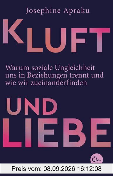 Kluft und Liebe: Warum soziale Ungleichheit uns in Liebesbeziehungen trennt und wie wir zueinanderfinden