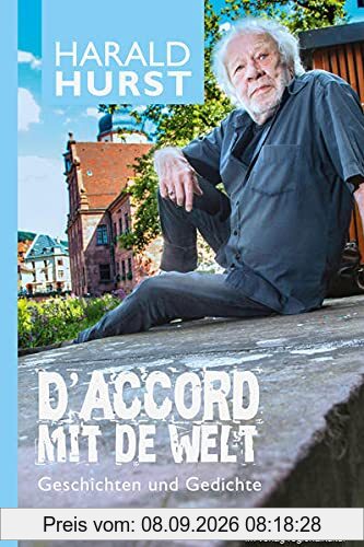 D’accord mit de Welt: Geschichten und Gedichte