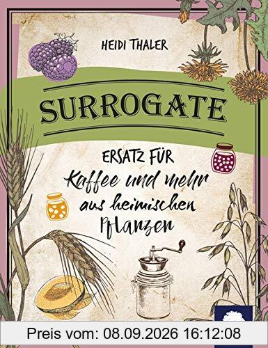 Rösten und Brauen: Ersatz für Kaffee und mehr aus heimischen Pflanzen