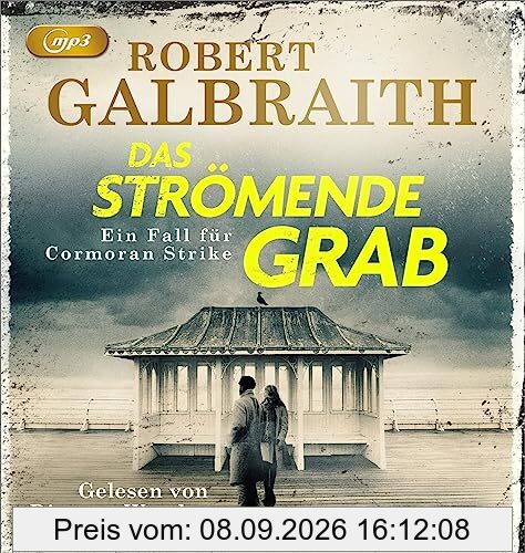 Das strömende Grab: Ein Fall für Cormoran Strike (Die Cormoran-Strike-Reihe, Band 7)