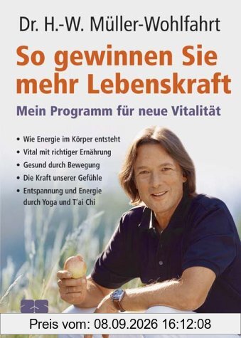 So gewinnen Sie mehr Lebenskraft: Mein Programm für neue Vitalität