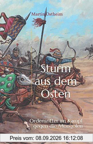 Sturm aus dem Osten: Ordensritter im Kampf gegen die Mongolen