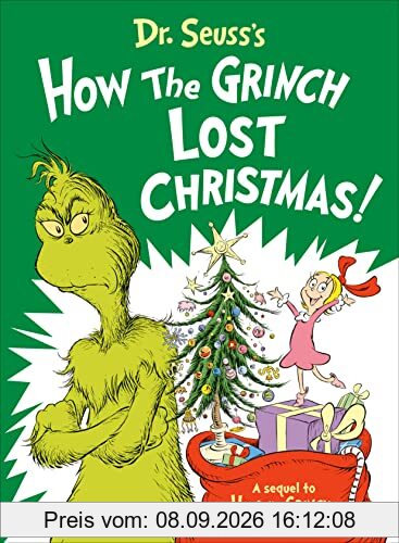 Dr. Seuss's How the Grinch Lost Christmas!: a Sequel to How the Grinch Stole Christmas! (Classic Seuss)