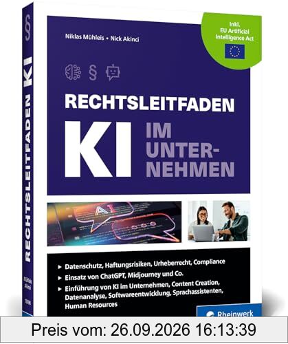 Rechtsleitfaden KI im Unternehmen: Mehr Rechtssicherheit im Zeitalter der Künstlichen Intelligenz. Mit Beispielen u. Fallstudien. Aktuell …
