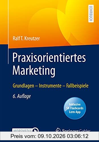 Praxisorientiertes Marketing: Grundlagen – Instrumente – Fallbeispiele