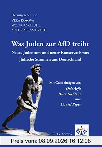 Was Juden zur AfD treibt: Neues Judentum und neuer Konservatismus. Jüdische Stimmen aus Deutschland.