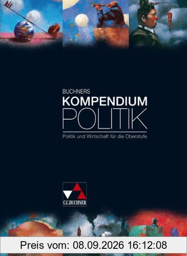 Buchners Kompendium Politik: Politik und Wirtschaft für die Oberstufe