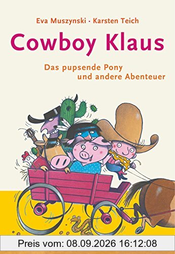 Cowboy Klaus: Das pupsende Pony und andere Abenteuer