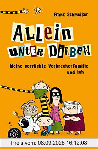 Allein unter Dieben – Meine verrückte Verbrecherfamilie und ich