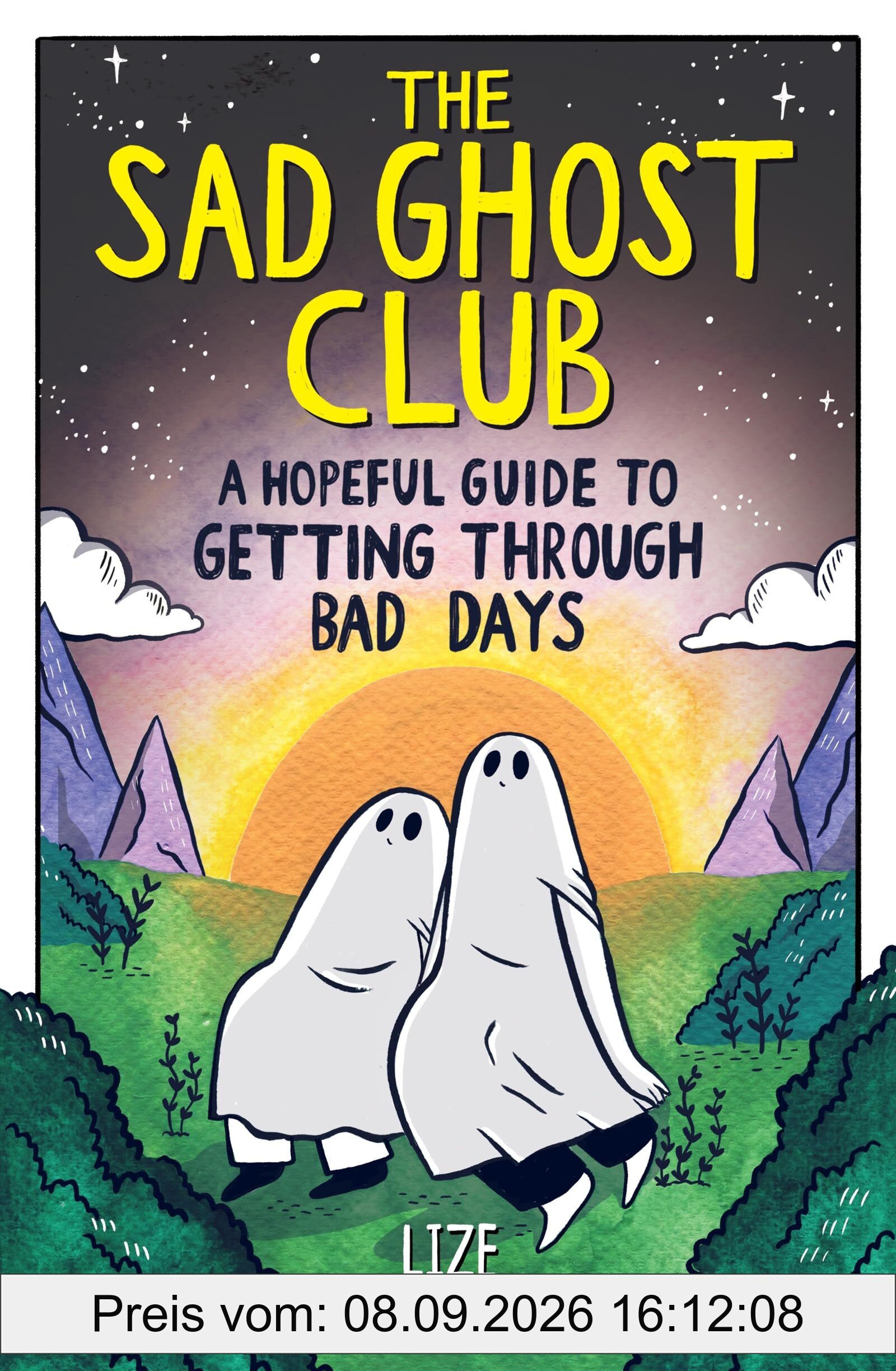 The Sad Ghost Club: A Hopeful Guide to Getting Through Bad Days: Your Guide to Getting Through Stuff