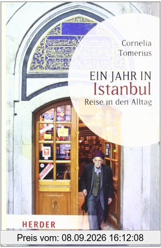Ein Jahr in Istanbul: Reise in den Alltag (HERDER spektrum)