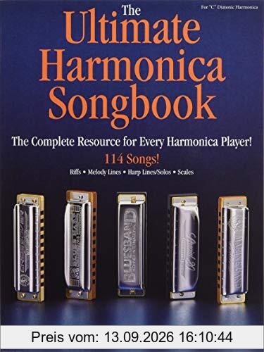 unbekannt The Ultimate Harmonica Songbook, The Complete Resource For Every Harmonica Player!, For C Diatonic Harmonica