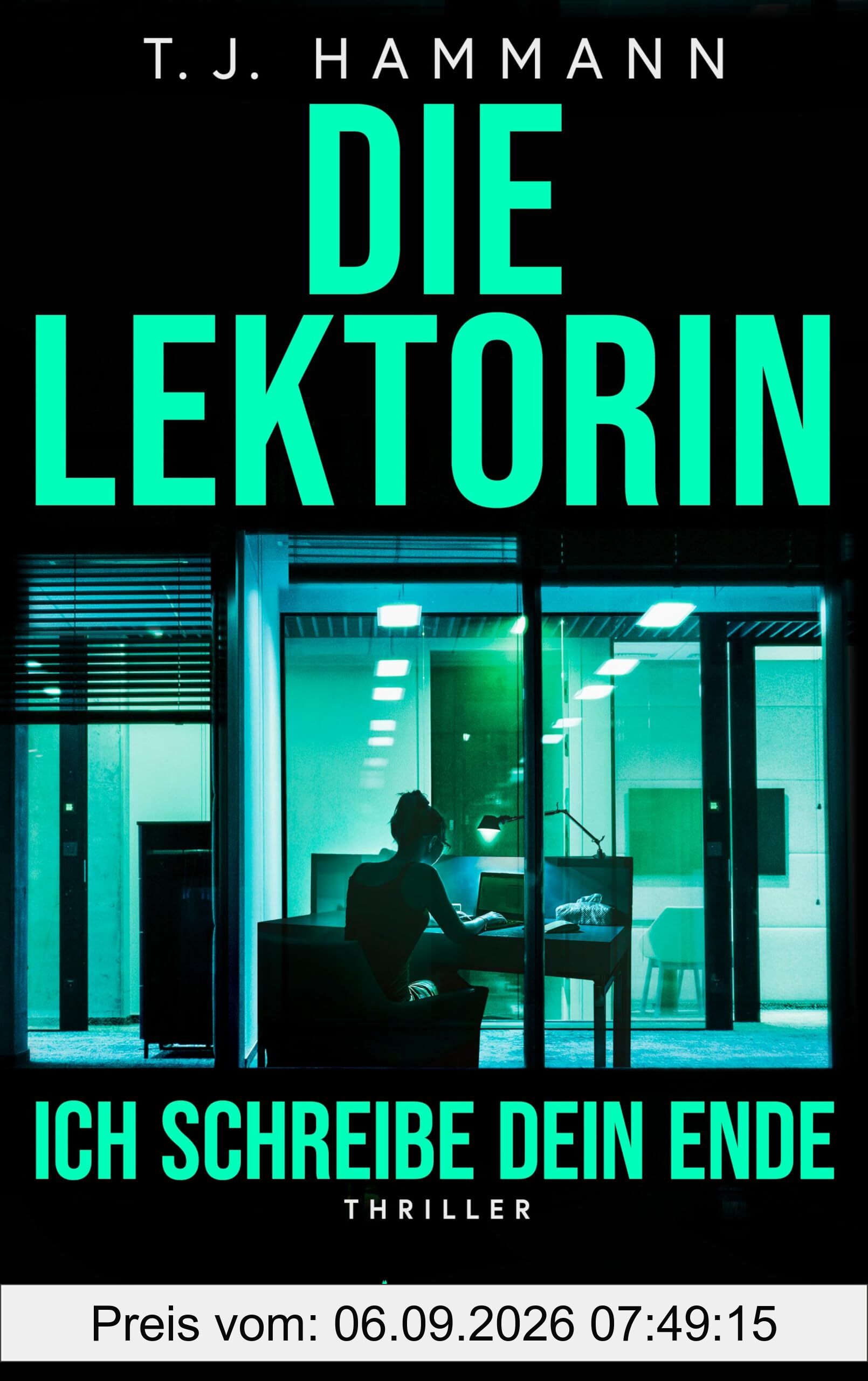 Die Lektorin - Ich schreibe dein Ende!: Thriller (Hochspannung und Nervenkitzel garantiert - Thriller von beTHRILLED, Band 5)