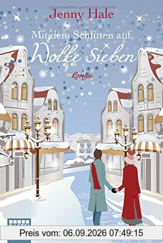 Mit dem Schlitten auf Wolke sieben: Roman