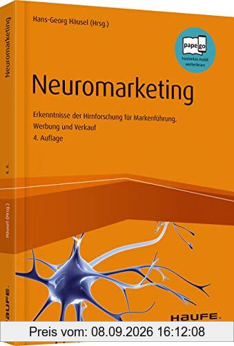 Neuromarketing: Erkenntnisse der Hirnforschung für Markenführung, Werbung und Verkauf (Haufe Fachbuch)