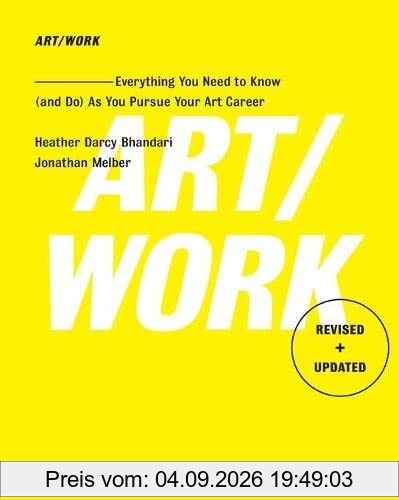 Art/Work - Revised & Updated: Everything You Need to Know (and Do) As You Pursue Your Art Career